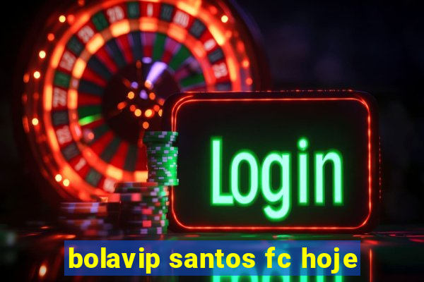 bolavip santos fc hoje